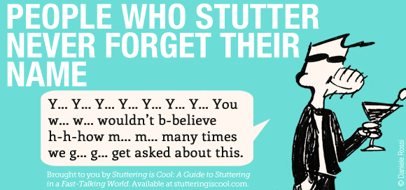 A headline reads, people who stutter never forget their name. A cartoon man holding a martini glass is stuttering, you wouldn’t believe how many times we get asked about this.