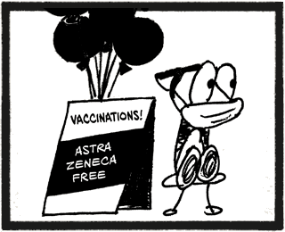 Franky Banky is wearing a mask and sitting by balloons tied to a sign reading Vaccinations. Astra Zeneca free.